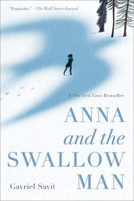Anna and the Swallow Man by Savit, Gavriel