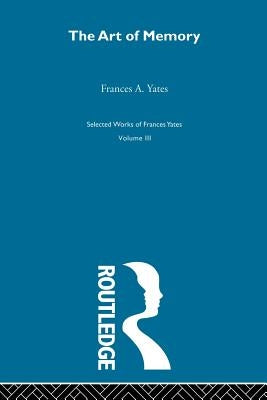 Art Of Memory by Yates, F. A.
