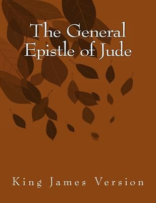 The General Epistle of Jude: King James Version by Jude