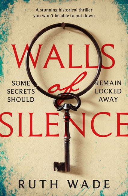 Walls of Silence: A Stunning Historical Thriller You Won't Be Able to Put Down by Wade, Ruth