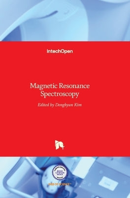 Magnetic Resonance Spectroscopy by Kim, Dong-Hyun