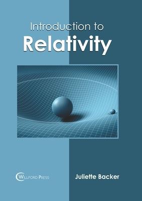 Introduction to Relativity by Backer, Juliette