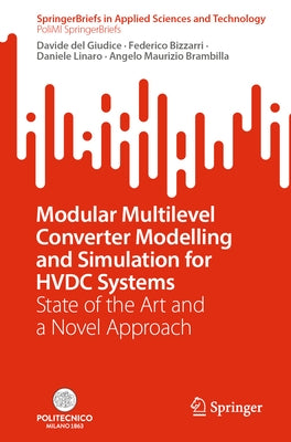 Modular Multilevel Converter Modelling and Simulation for Hvdc Systems: State of the Art and a Novel Approach by del Giudice, Davide