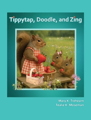 Tippytap, Doodle, and Zing by Trehearn, Mary