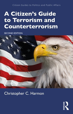 A Citizen's Guide to Terrorism and Counterterrorism by Harmon, Christopher C.