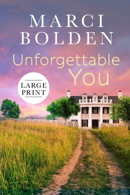 Unforgettable You (Large Print) by Bolden, Marci