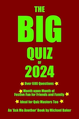 The Big Quiz of 2024: An 'Ask Me Another Book' by Michael Baker by Baker, Michael