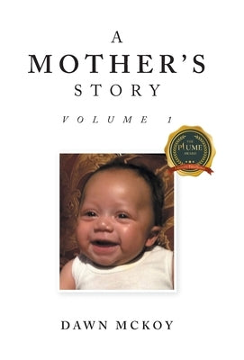 A Mother's Story: Volume 1 by McKoy, Dawn