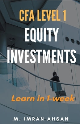 Equity Investment for CFA level 1 by Ahsan, M. Imran