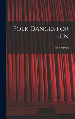 Folk Dances for Fun by Farwell, Jane