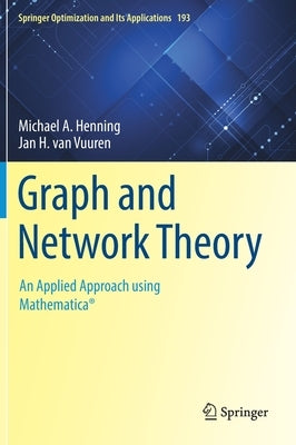 Graph and Network Theory: An Applied Approach Using Mathematica(r) by Henning, Michael A.