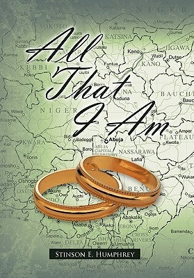 All That I Am by Humphrey, Stinson E.