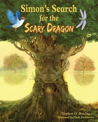 Simon's Search for the Scary Dragon by Bowling, Stephen G.