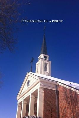 Confessions of a Priest: Adventures of a Man of God by Koepke, Jim