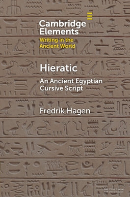 Hieratic: An Ancient Egyptian Cursive Script by Hagen, Fredrik