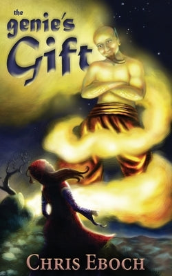 The Genie's Gift by Eboch, Chris