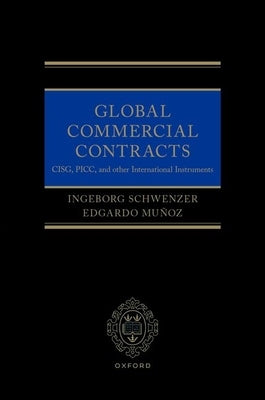 Global Commercial Contracts: Cisg, Picc and Other International Instruments by Schwenzer, Ingeborg