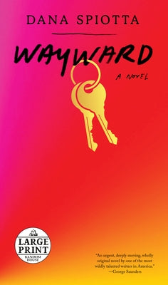 Wayward by Spiotta, Dana