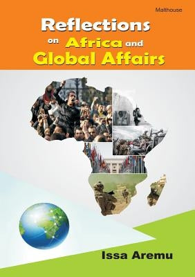 Reflections on African and Global Affairs by Aremu, Issa