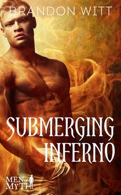 Submerging Inferno by Witt, Brandon