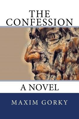 The Confession by Gorky, Maxim
