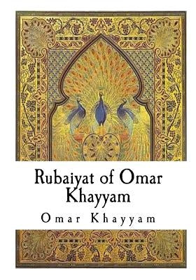 Rubaiyat of Omar Khayyam by Khayyam, Omar