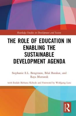 The Role of Education in Enabling the Sustainable Development Agenda by Bengtsson, Stephanie E. L.