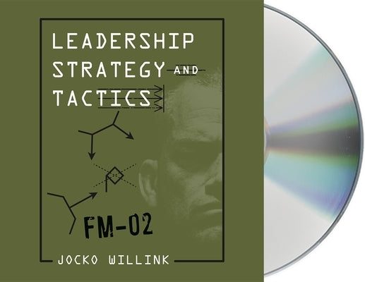 Leadership Strategy and Tactics: Field Manual by Willink, Jocko