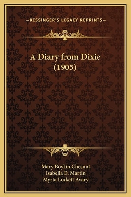 A Diary from Dixie (1905) by Chesnut, Mary Boykin