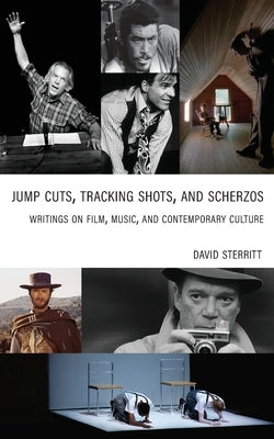 Jump Cuts, Tracking Shots, and Scherzos by Sterritt, David