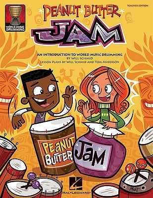 Peanut Butter Jam: An Introduction to World Music Drumming by Schmid, Will