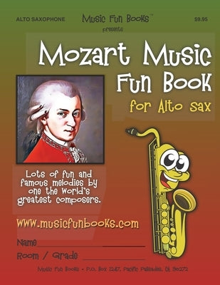 Mozart Music Fun Book for Alto Sax by Newman, Larry E.