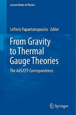 From Gravity to Thermal Gauge Theories: The Ads/CFT Correspondence by Papantonopoulos, Eleftherios