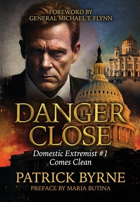Danger Close: Domestic Extremist Threat #1 Comes Clean by Byrne, Patrick