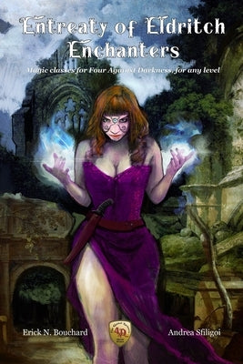 Entreaty of Eldritch Enchanters: Magic classes for Four Against Darkness, for any level by Sfiligoi, Andrea
