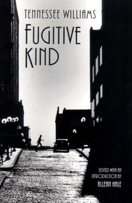 Fugitive Kind by Williams, Tennessee