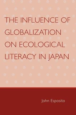 Influence of Globalization on Ecological Literacy in Japan by Esposito, John