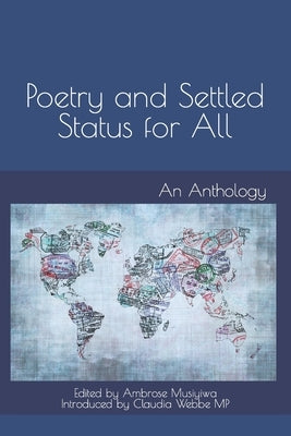 Poetry and Settled Status for All: An Anthology by Webbe Mp, Claudia