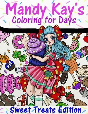 Mandy Kay's Coloring for Days: Sweet Treats Edition by Kern, Amanda