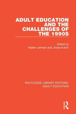 Adult Education and the Challenges of the 1990s by Leirman, Walter