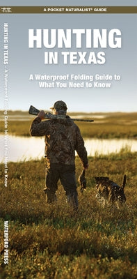 Hunting in Texas: A Waterproof Folding Guide to What You Need to Know by Waterford Press