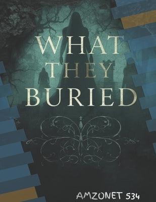 What They Buried by 534, Amzo Net