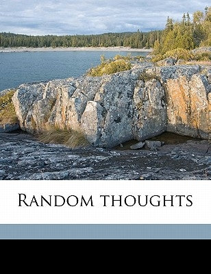 Random Thoughts by Inness, George, Jr.