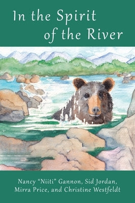 In the Spirit of the River: Magical Stories of the French Broad River by Gannon, Nancy