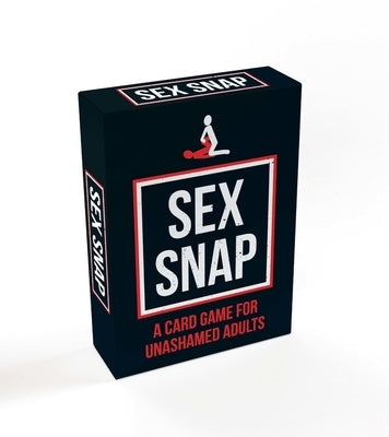 Sex Snap: The Naughtiest Card Game You'll Ever Play by Summersdale