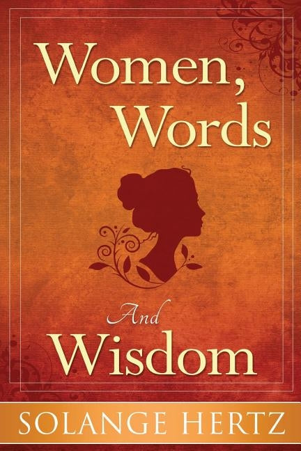 Women, Words & Wisdom by Hertz, Solange