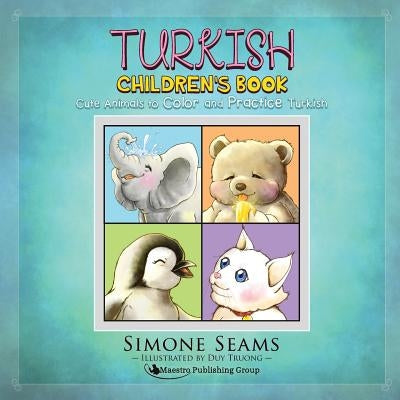 Turkish Children's Book: Cute Animals to Color and Practice Turkish by Truong, Duy