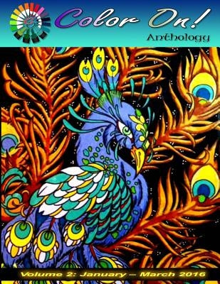 Color On! Anthology 2: Volume 2: January - March 2016 by Piersall, Wendy