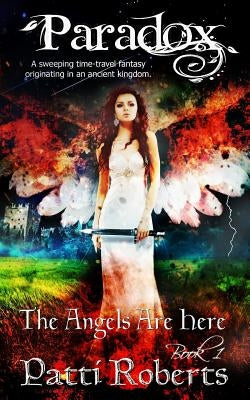 Paradox - The Angels Are Here by Roberts, Patti