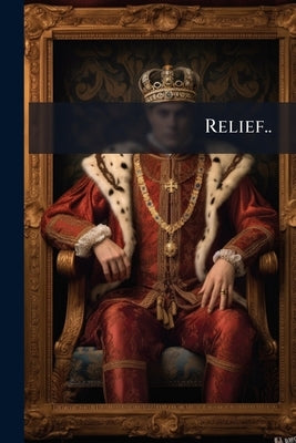 Relief.. by Anonymous